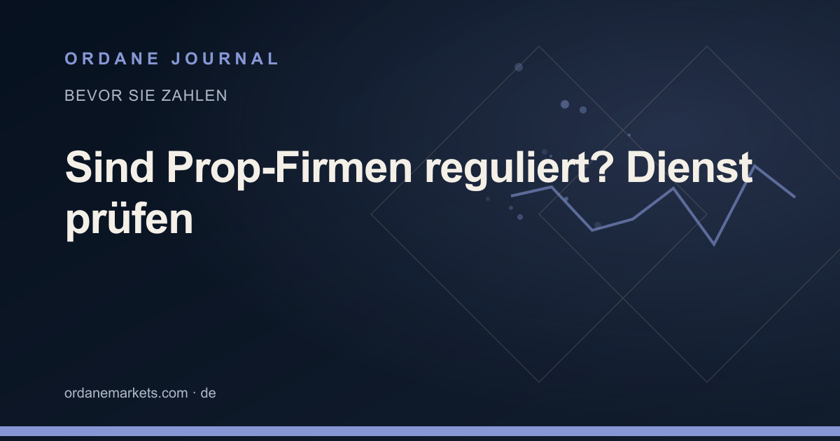 Sind Prop-Firmen reguliert? Dienst prüfen. Ordane Journal.