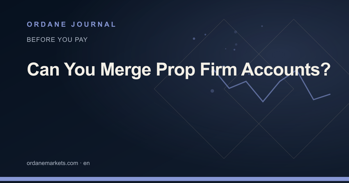Can You Merge Prop Firm Accounts?. Ordane Journal.
