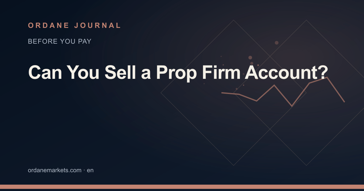 Can You Sell a Prop Firm Account?. Ordane Journal.