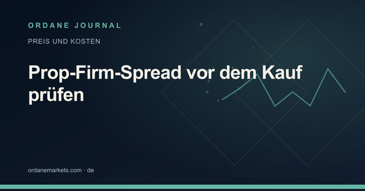 Prop-Firm-Spread vor dem Kauf prüfen. Ordane Journal.